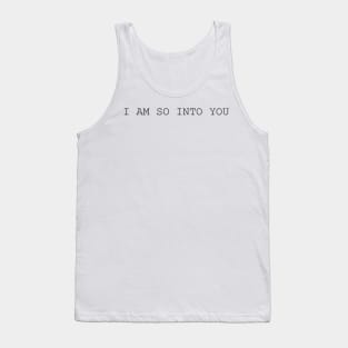 I am so into you - Hamilton Inspired Tank Top